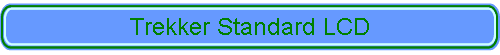 Trekker Standard LCD